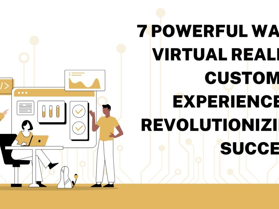 Virtual Reality Customer Experience.